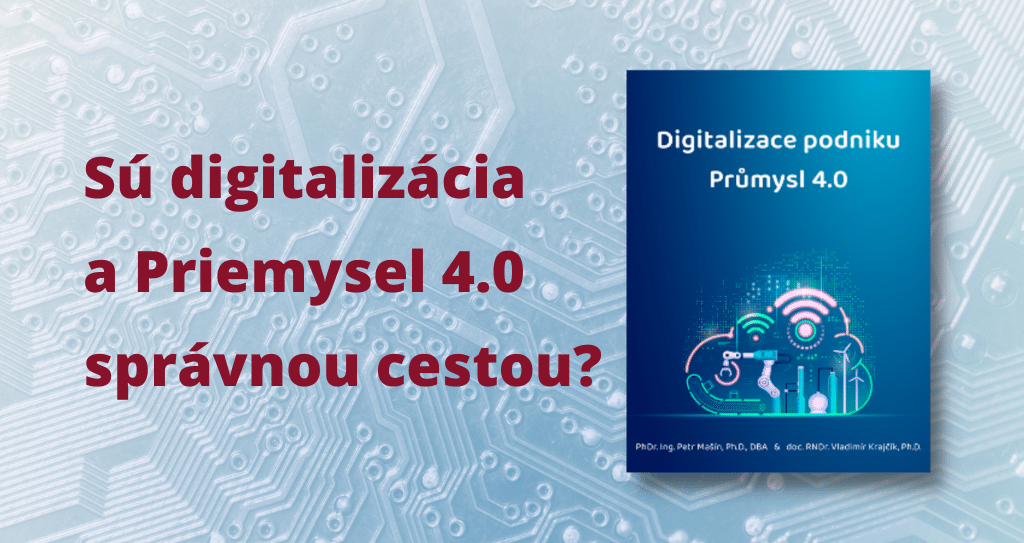 Su digitalizacia a Priemysel 4.0 spravnou cestou | Novinky